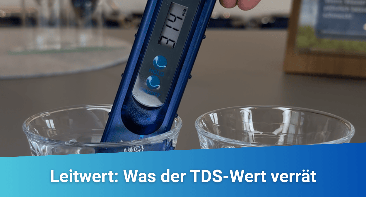 TDS-Wert im Trinkwasser: Bedeutung, Messung und Orientierung für die Praxis