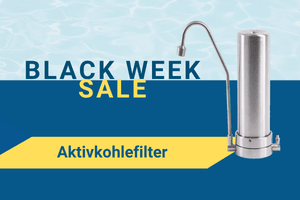Aktivkohlefilter – Black Week Sale bei Wasserhaus